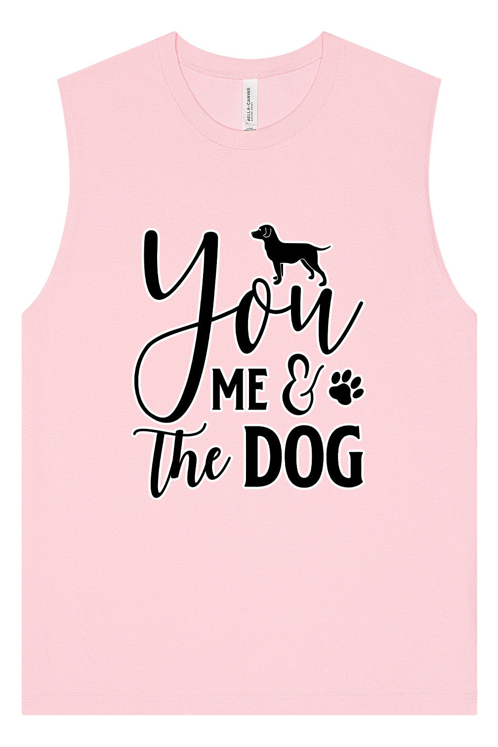You, Me, and the Dog  Muscle Tank