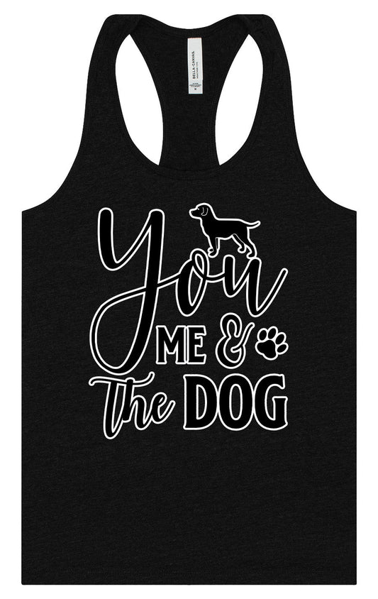 You, Me, and the Dog  Women's Racerback Tank