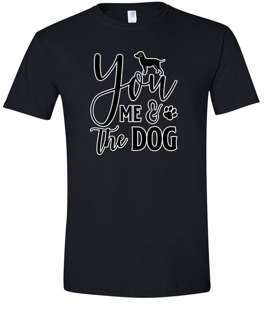 You, Me, and the Dog  Adult Gildan Soft Shirt