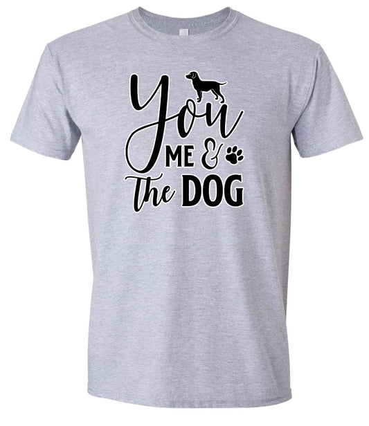 You, Me, and the Dog  Adult Gildan Soft Shirt