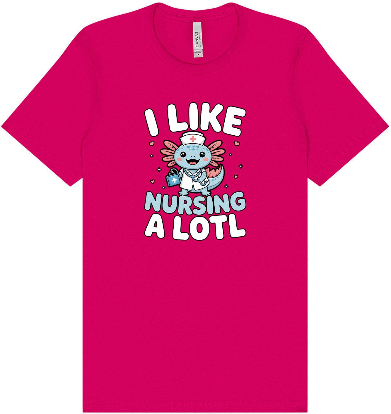 I Like Nursing A Lotl Adult Bella Canvas Shirt