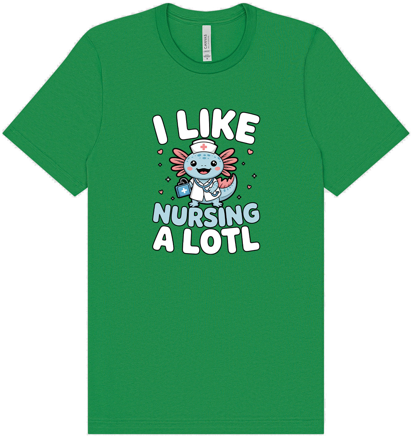 I Like Nursing A Lotl Adult Bella Canvas Shirt