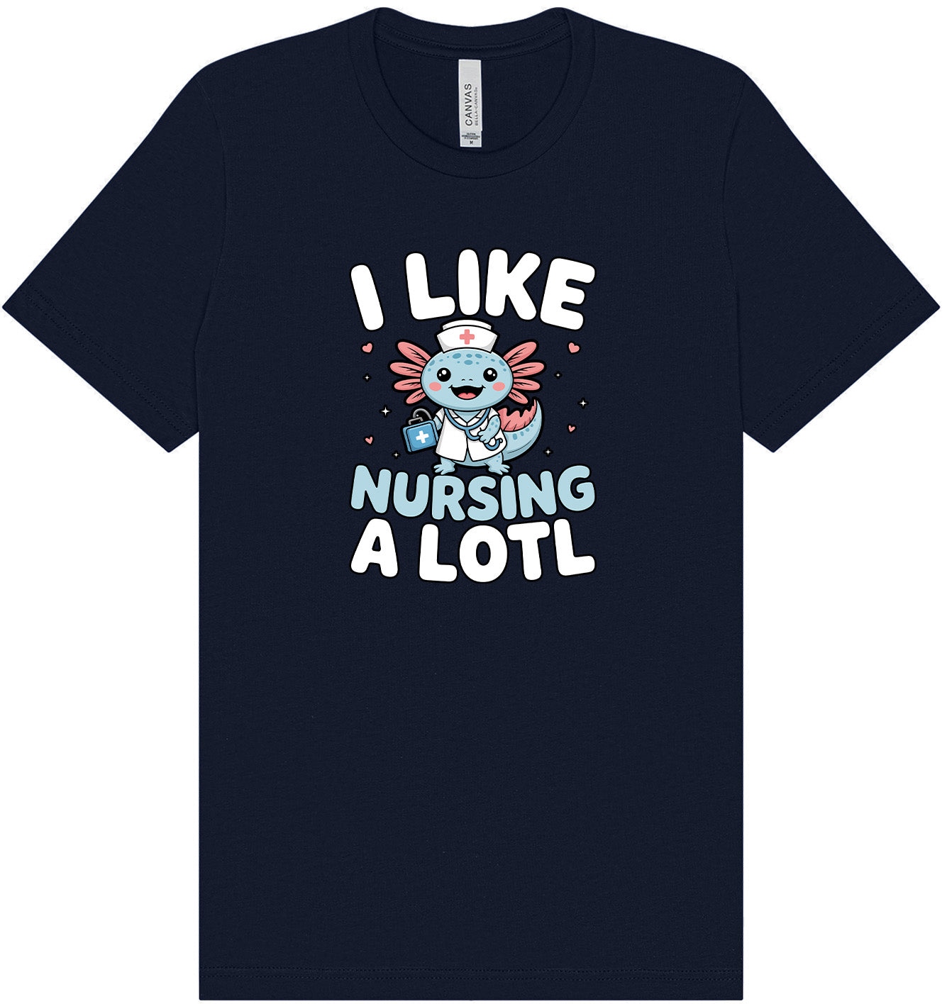I Like Nursing A Lotl Adult Bella Canvas Shirt