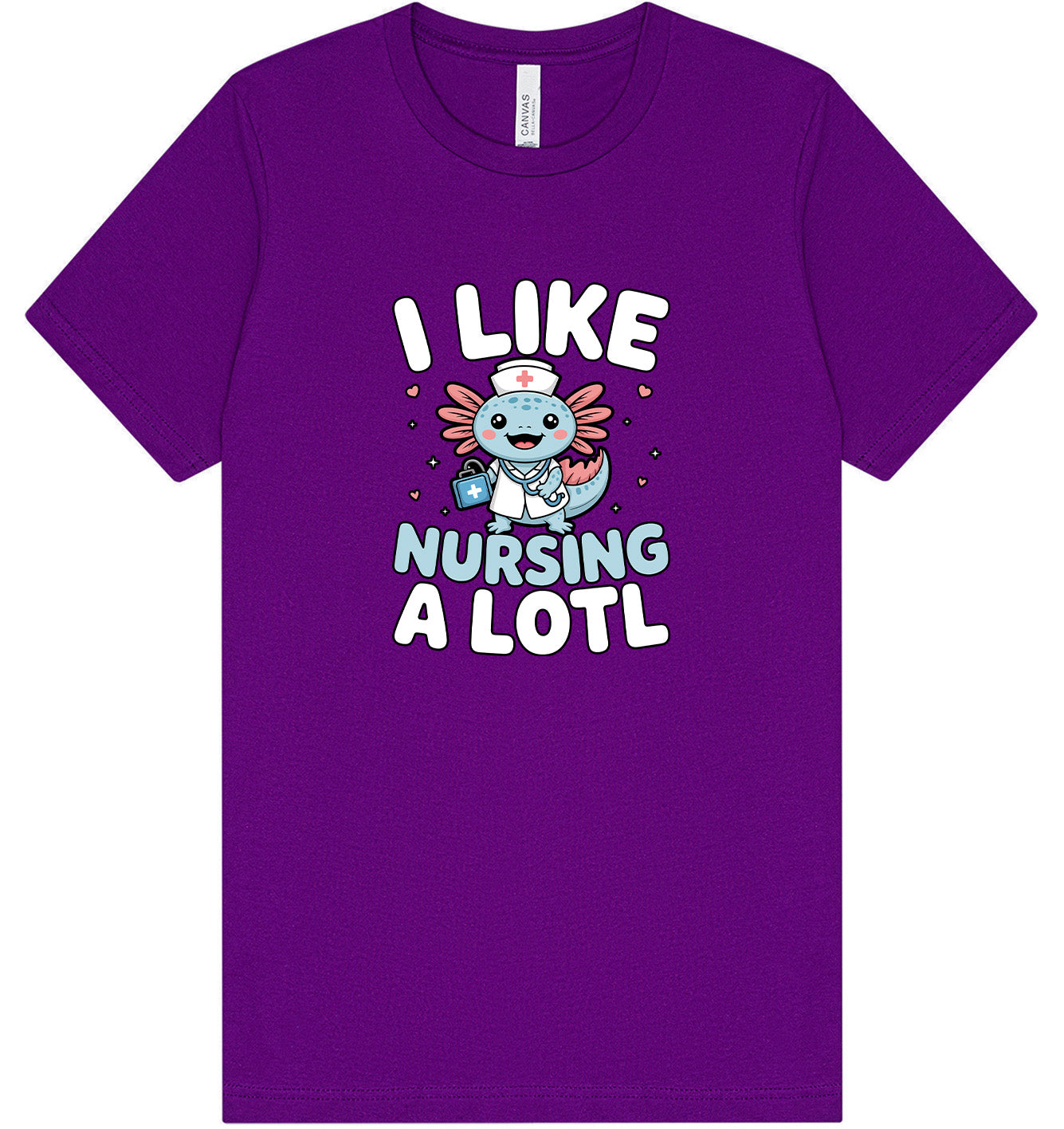 I Like Nursing A Lotl Adult Bella Canvas Shirt