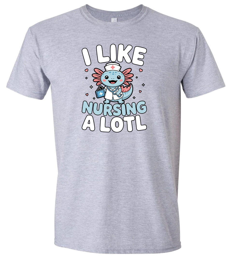 I Like Nursing A Lotl Adult Gildan Soft Shirt