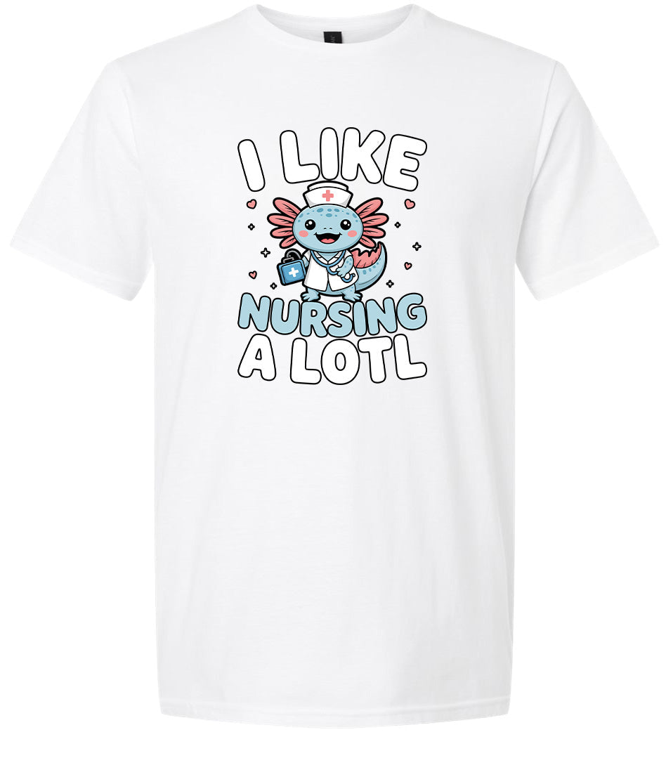 I Like Nursing A Lotl Adult Gildan Soft Shirt