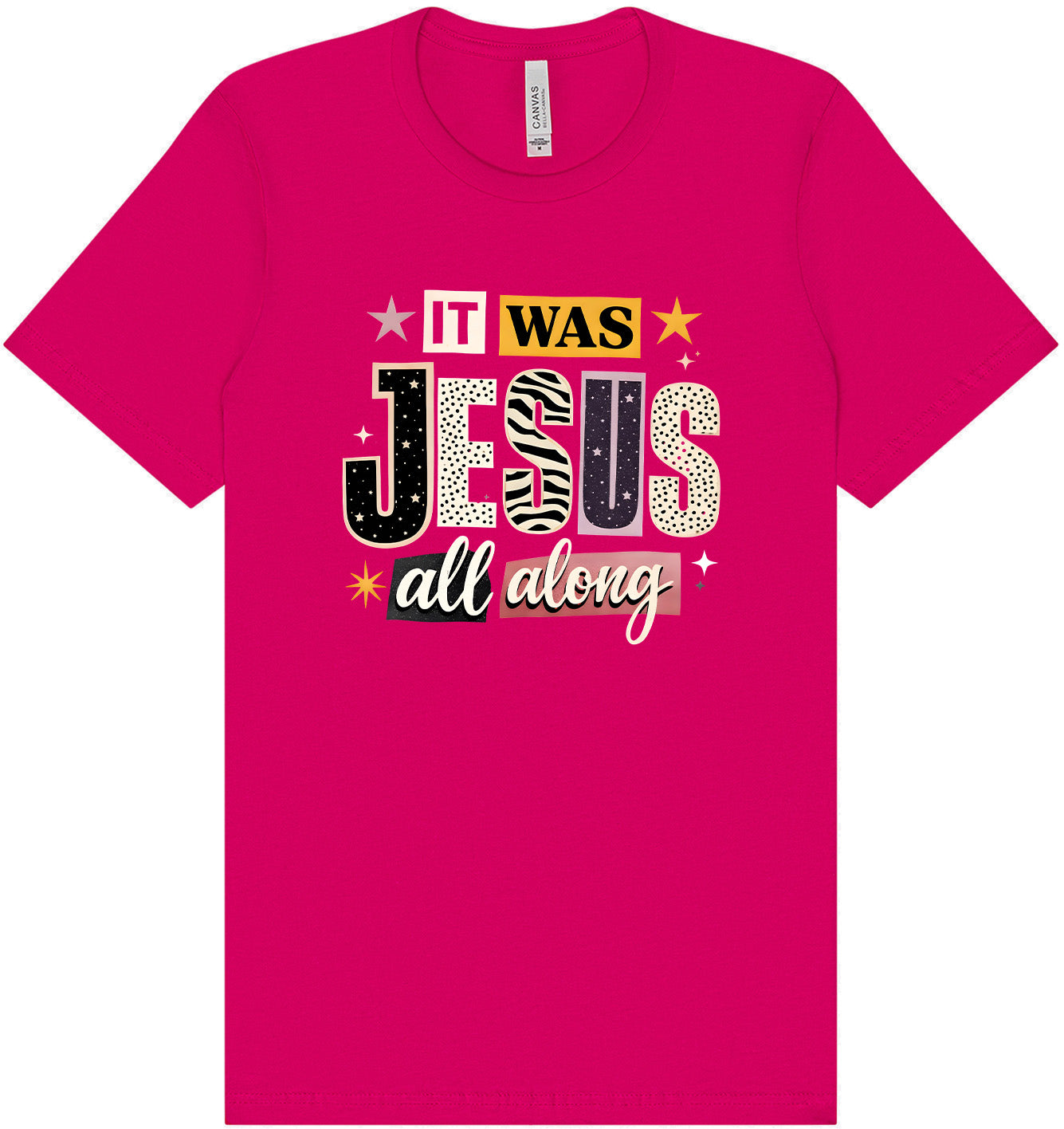 Jesus All Along Adult Bella Canvas Shirt