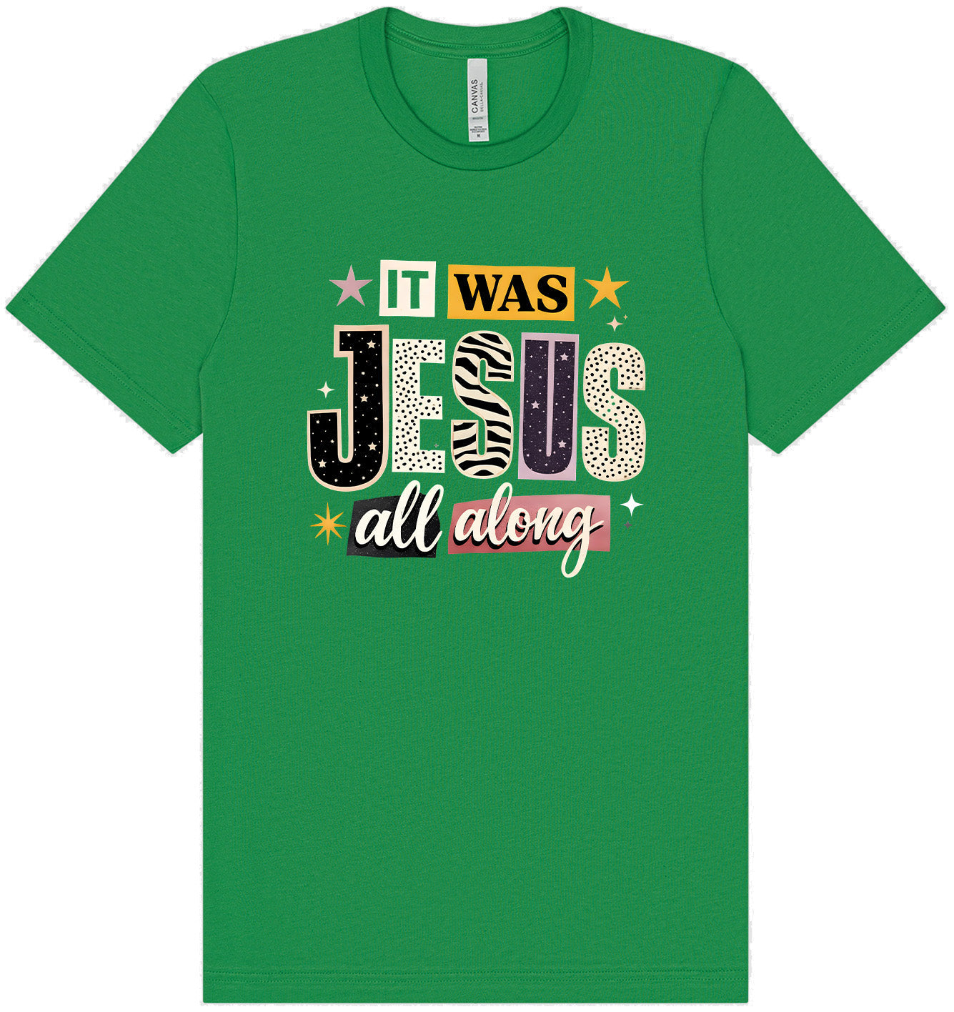 Jesus All Along Adult Bella Canvas Shirt