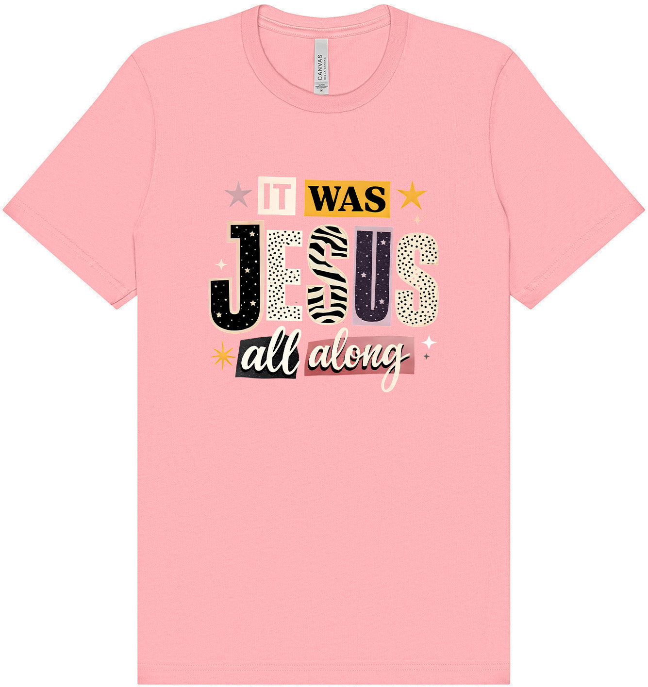 Jesus All Along Adult Bella Canvas Shirt