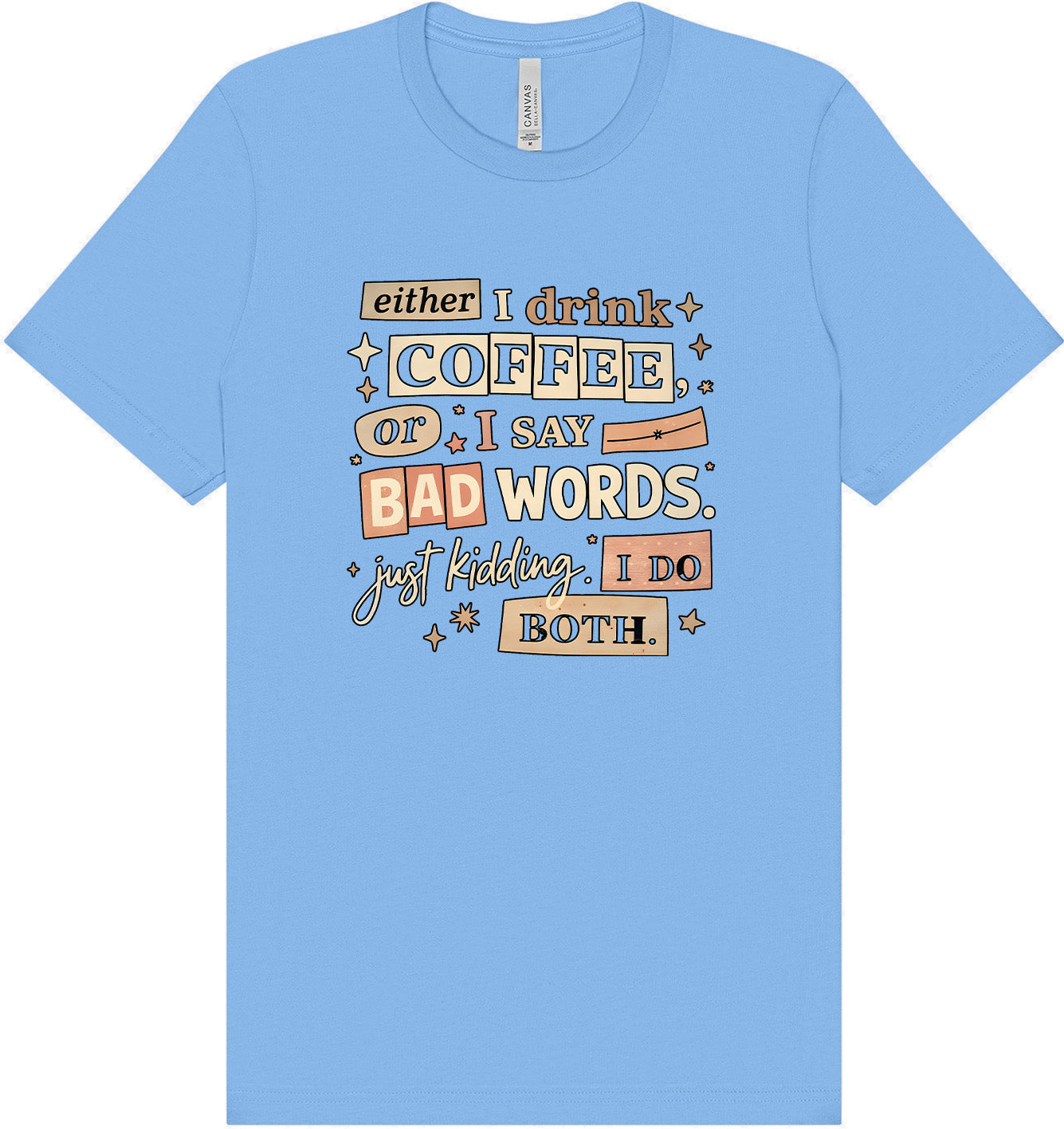 Drink Coffee and Say Bad Words Adult Bella Canvas Shirt