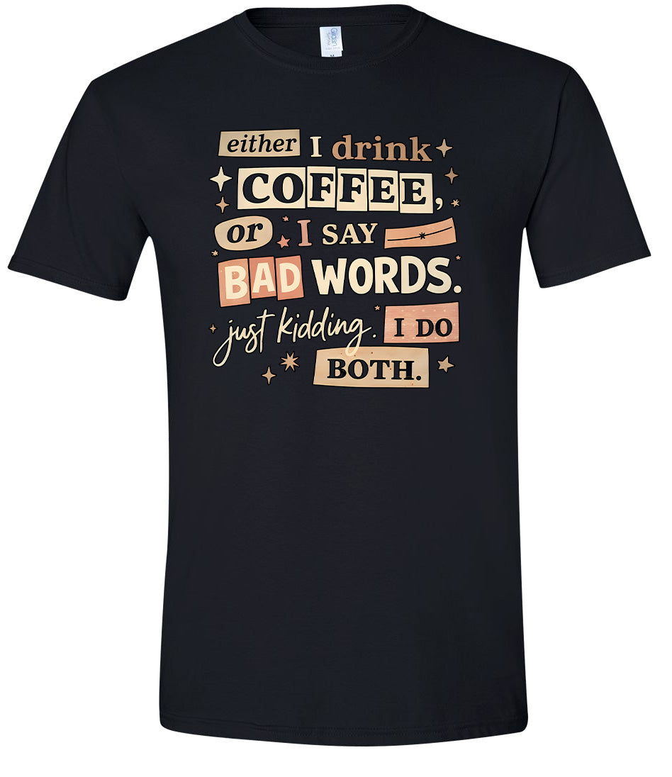 Drink Coffee and Say Bad Words Adult Gildan Soft Shirt