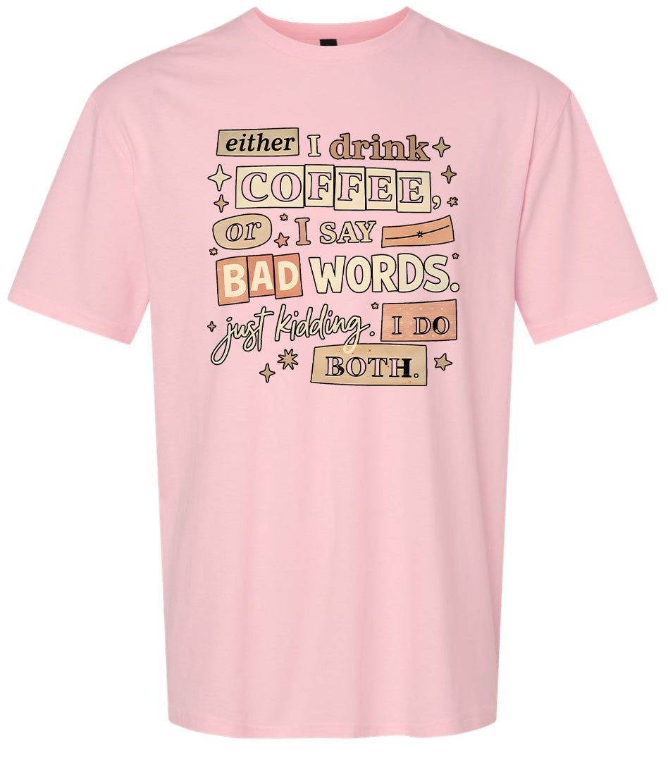 Drink Coffee and Say Bad Words Adult Gildan Soft Shirt