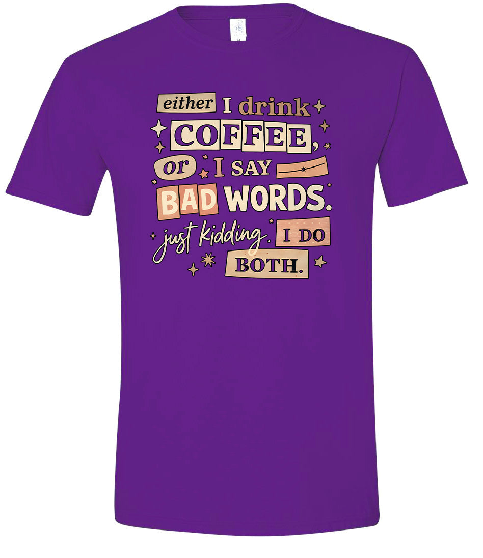Drink Coffee and Say Bad Words Adult Gildan Soft Shirt