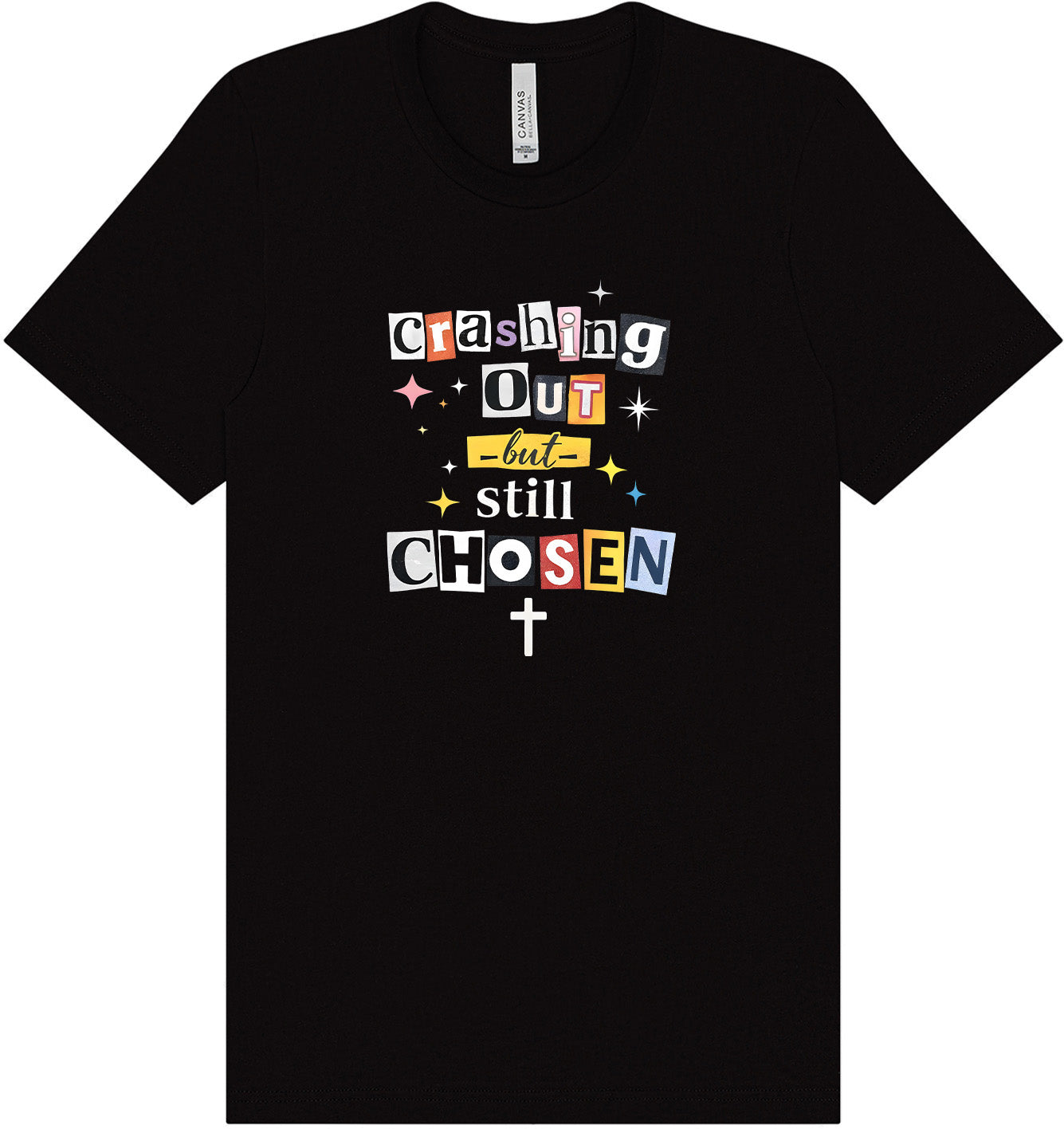 Crashing Out but Chosen Adult Bella Canvas Shirt