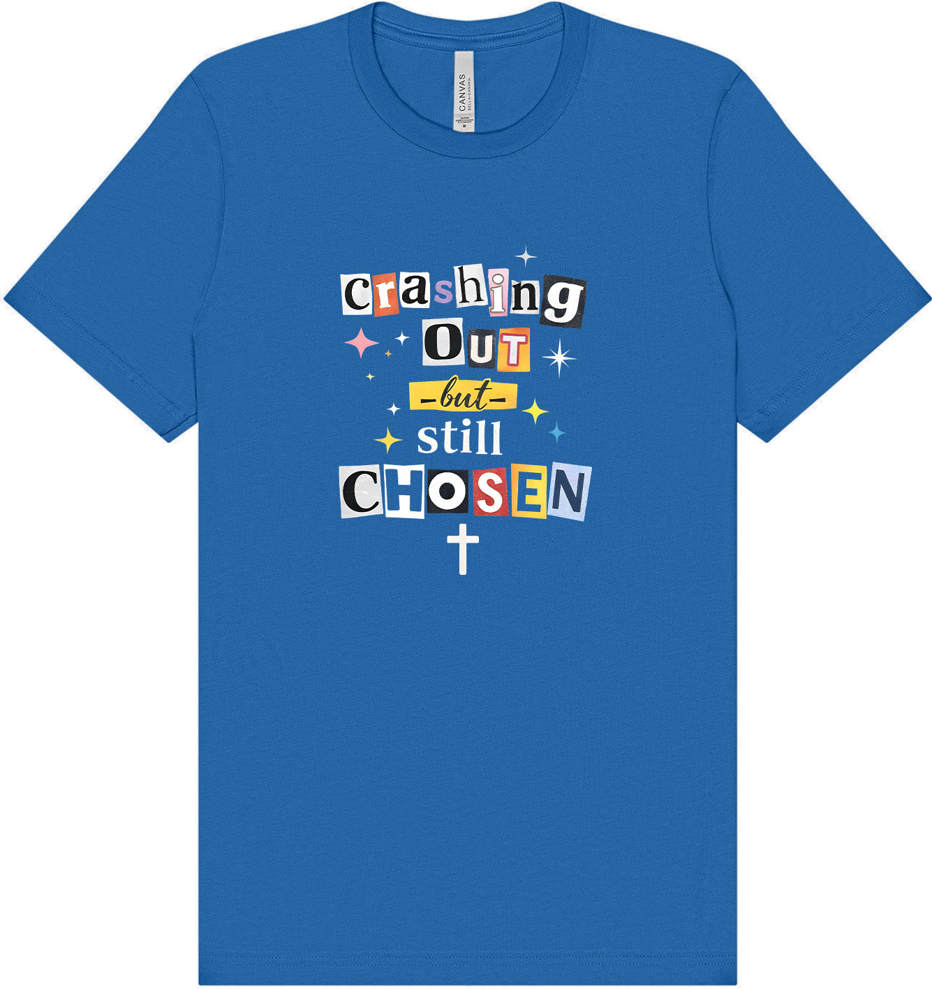 Crashing Out but Chosen Adult Bella Canvas Shirt