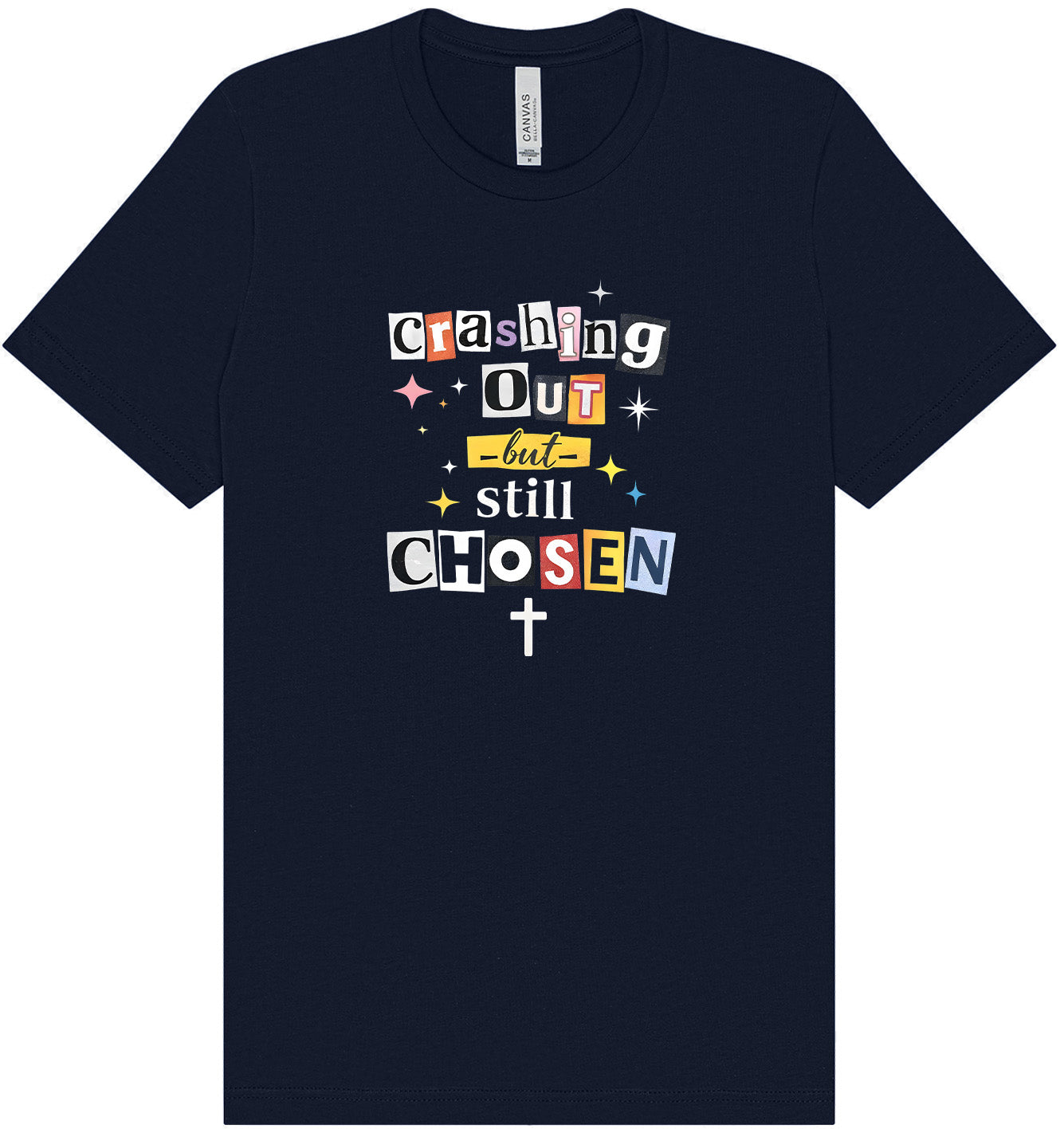 Crashing Out but Chosen Adult Bella Canvas Shirt