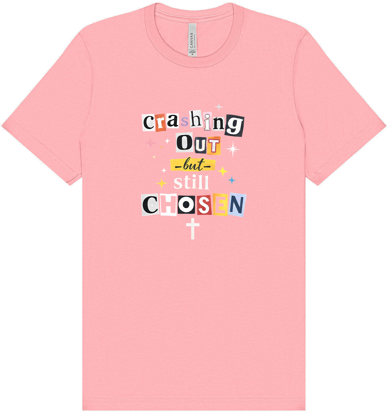 Crashing Out but Chosen Adult Bella Canvas Shirt