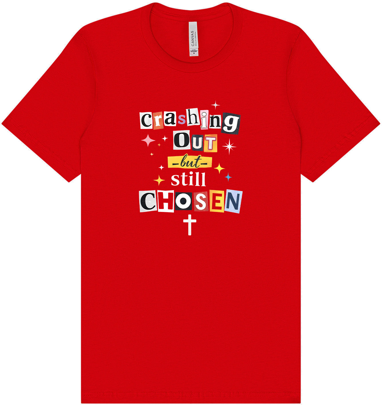 Crashing Out but Chosen Adult Bella Canvas Shirt