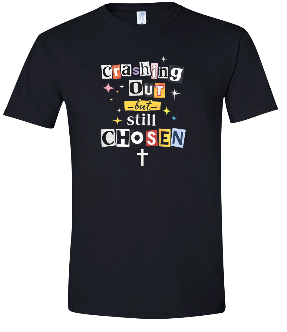 Crashing Out but Chosen Adult Gildan Soft Shirt