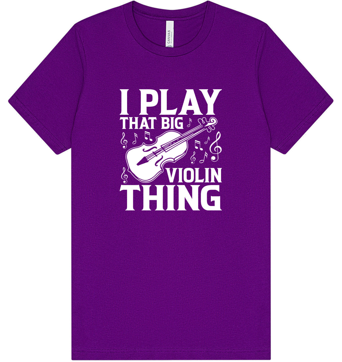 That Big Violin Thing Adult Bella Canvas Shirt
