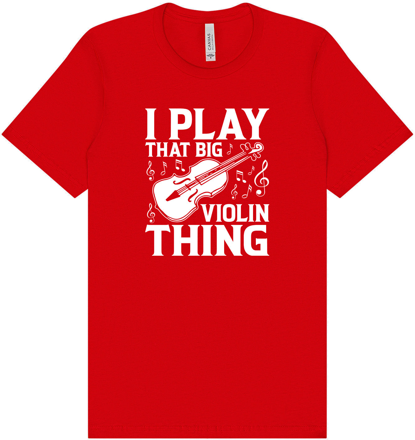 That Big Violin Thing Adult Bella Canvas Shirt