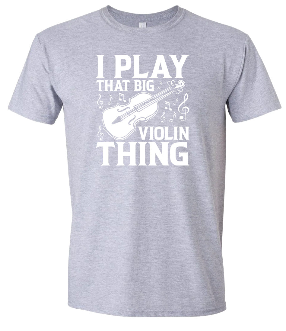 That Big Violin Thing Adult Gildan Soft Shirt