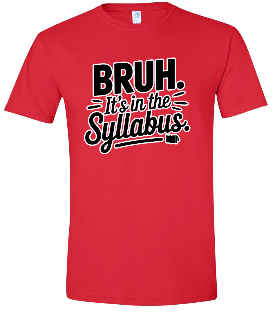 Bruh. It's in the Syllabus. Adult Gildan Soft Shirt