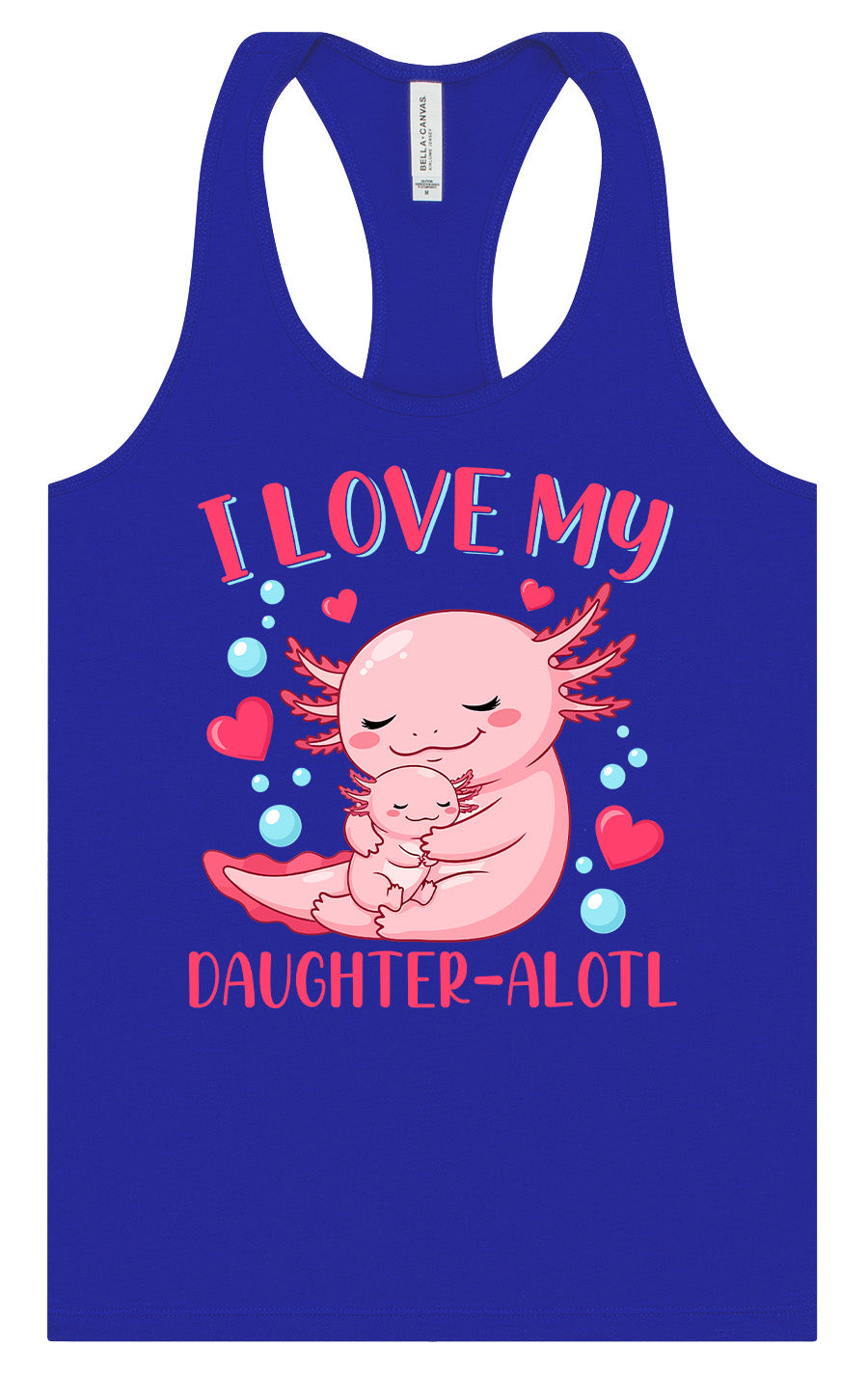Love My Daughter Alotl Women's Racerback Tank