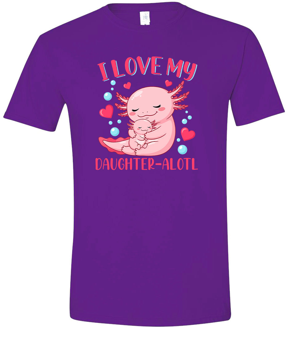 Love My Daughter Alotl Adult Gildan Soft Shirt