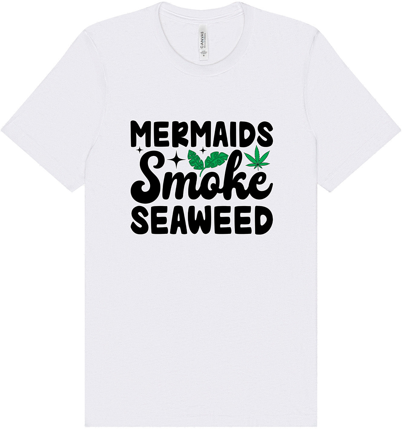 Mermaids Smoke Seaweed Adult Bella Canvas Shirt
