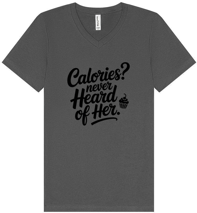 Calories Never Heard of Her Unisex V-Neck Shirt