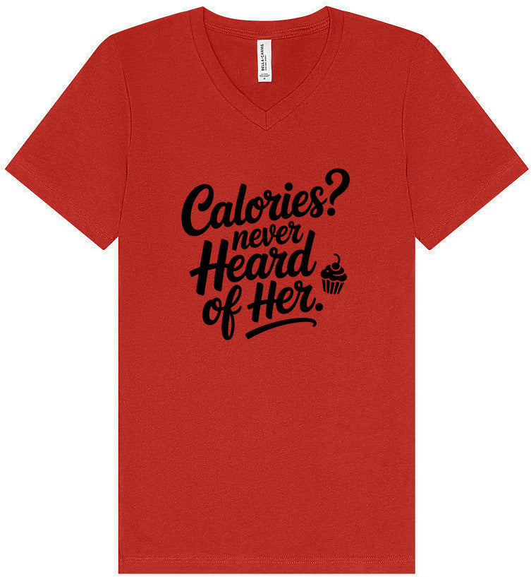 Calories Never Heard of Her Unisex V-Neck Shirt