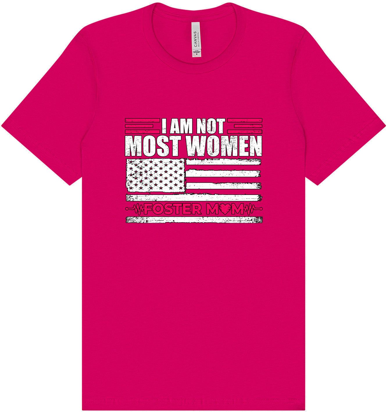Not Most Women, Foster Mom Adult Bella Canvas Shirt