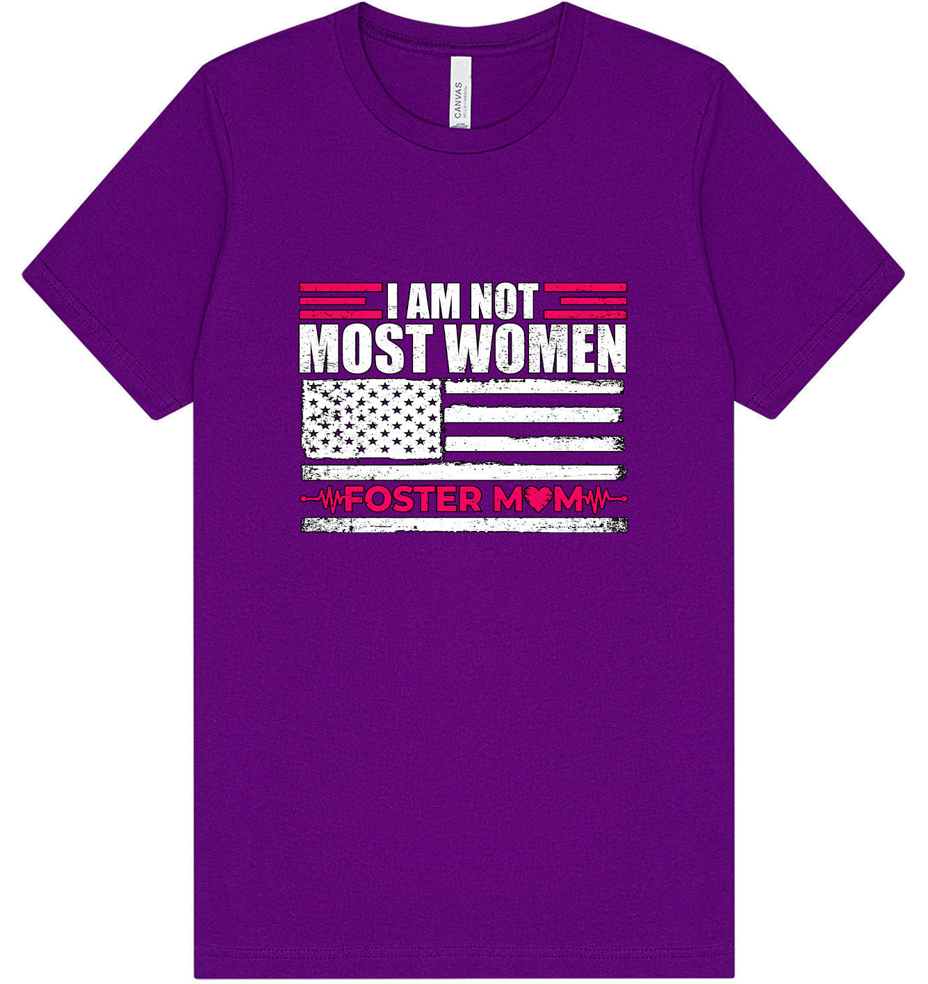 Not Most Women, Foster Mom Adult Bella Canvas Shirt