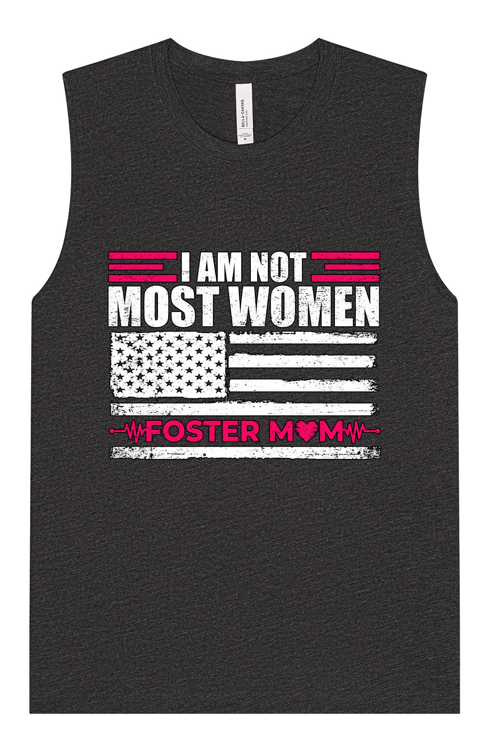 Not Most Women, Foster Mom Muscle Tank