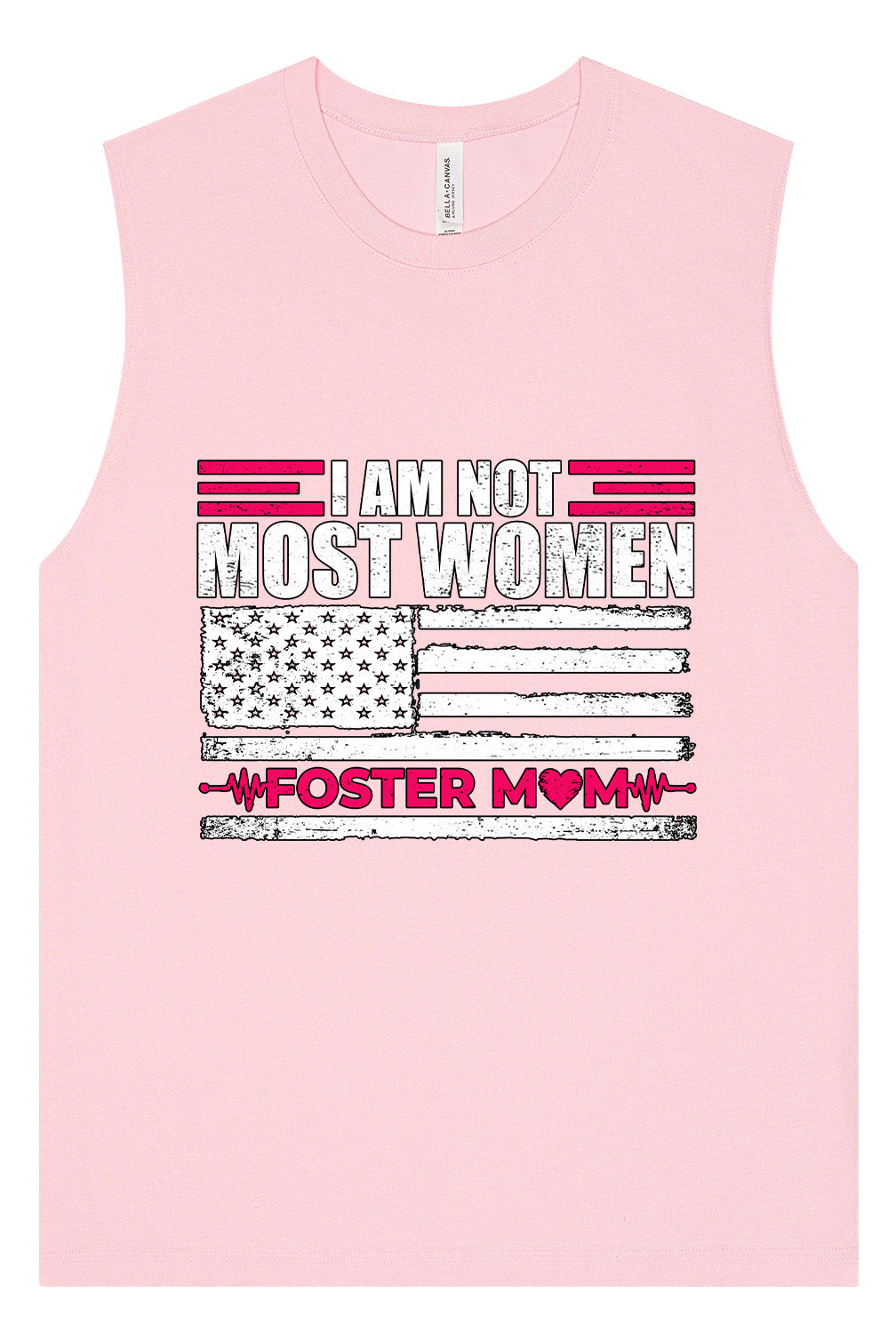 Not Most Women, Foster Mom Muscle Tank