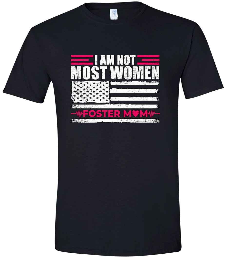 Not Most Women, Foster Mom Adult Gildan Soft Shirt