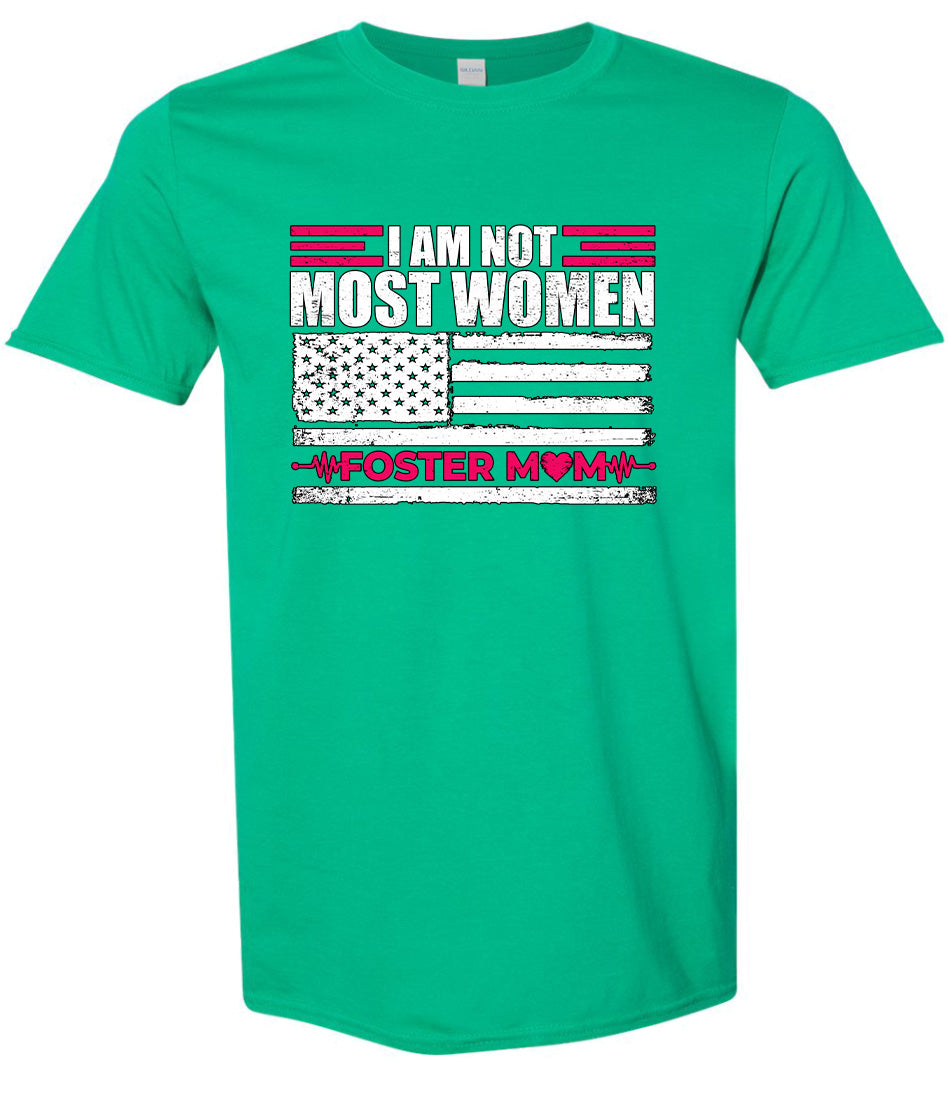 Not Most Women, Foster Mom Adult Gildan Soft Shirt