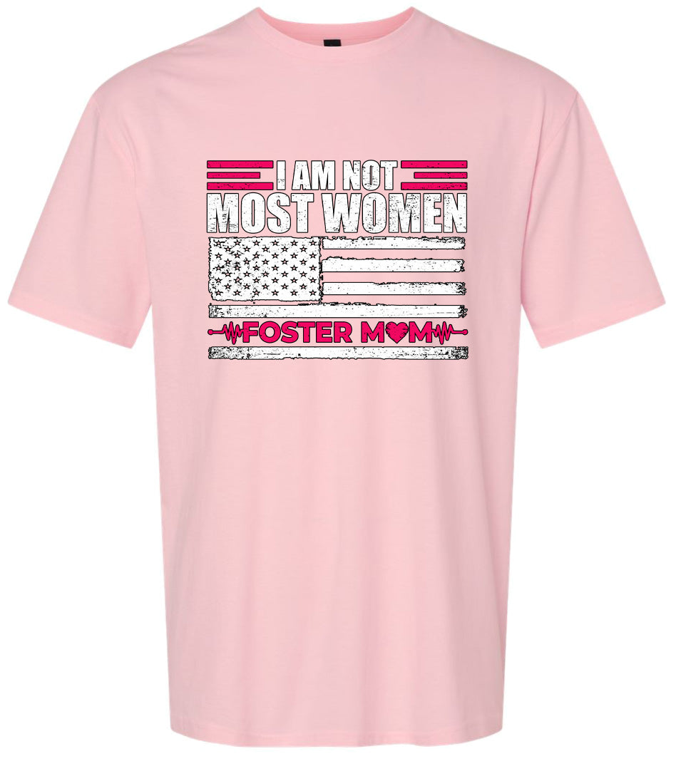 Not Most Women, Foster Mom Adult Gildan Soft Shirt
