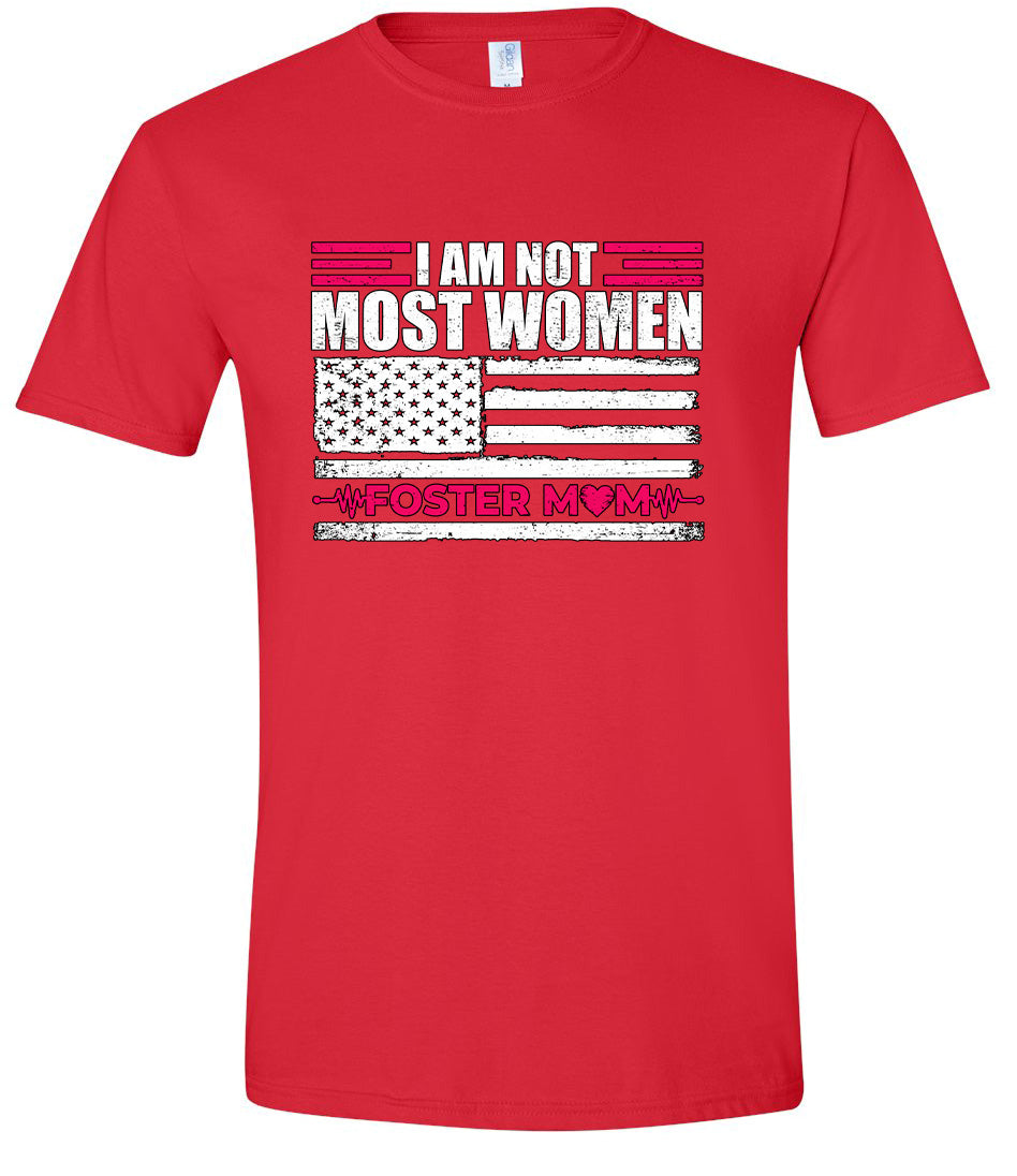 Not Most Women, Foster Mom Adult Gildan Soft Shirt