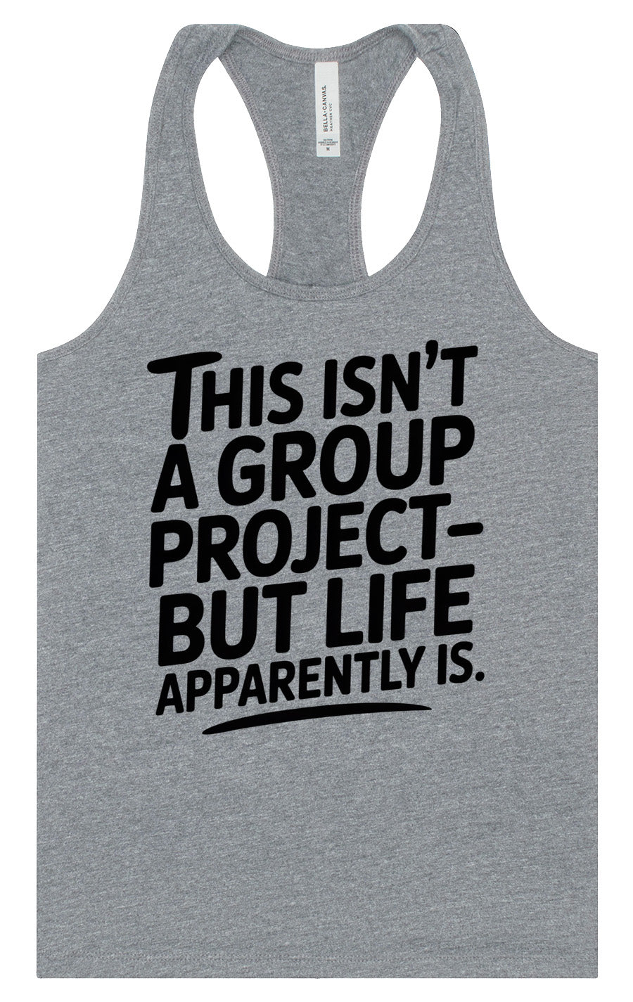 Life is a Group Project Women's Racerback Tank