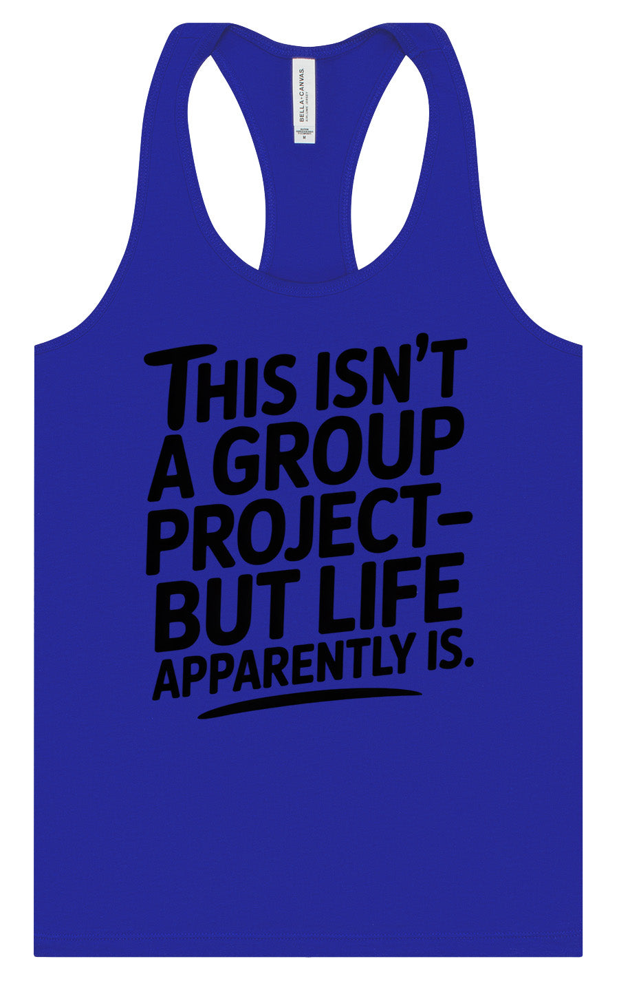Life is a Group Project Women's Racerback Tank