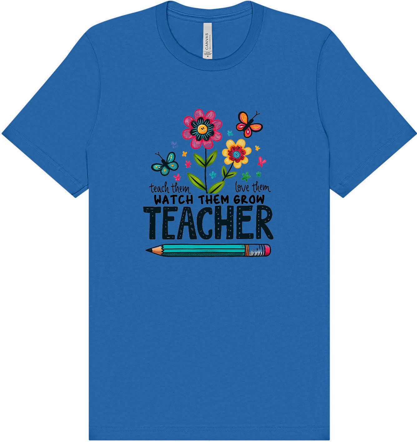 Teach Them, Love Them Adult Bella Canvas Shirt