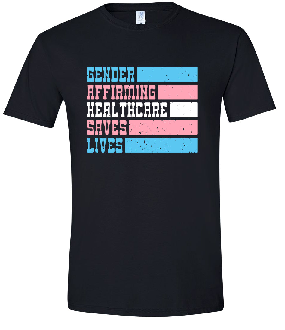 Gender Affirming Healthcare Saves Lives Adult Gildan Soft Shirt