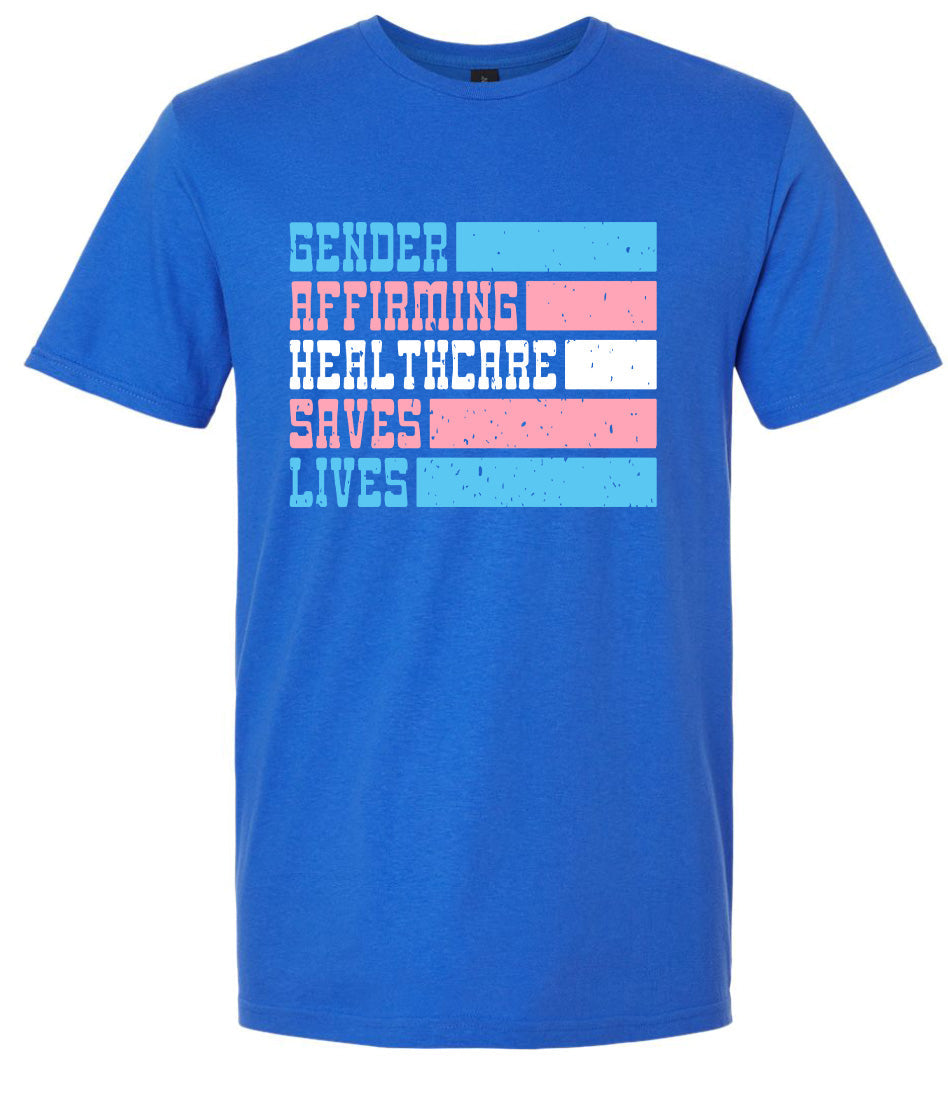 Gender Affirming Healthcare Saves Lives Adult Gildan Soft Shirt