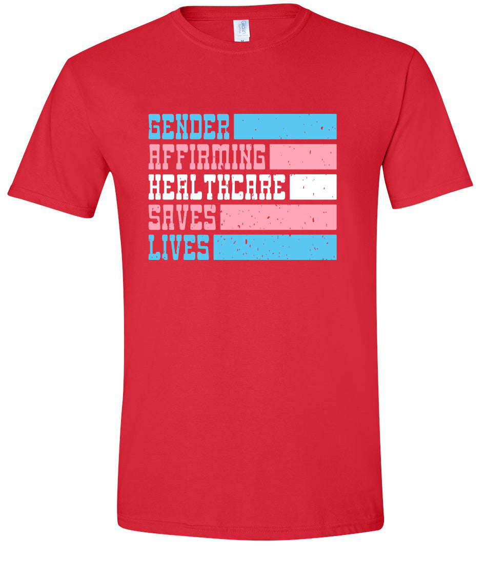 Gender Affirming Healthcare Saves Lives Adult Gildan Soft Shirt