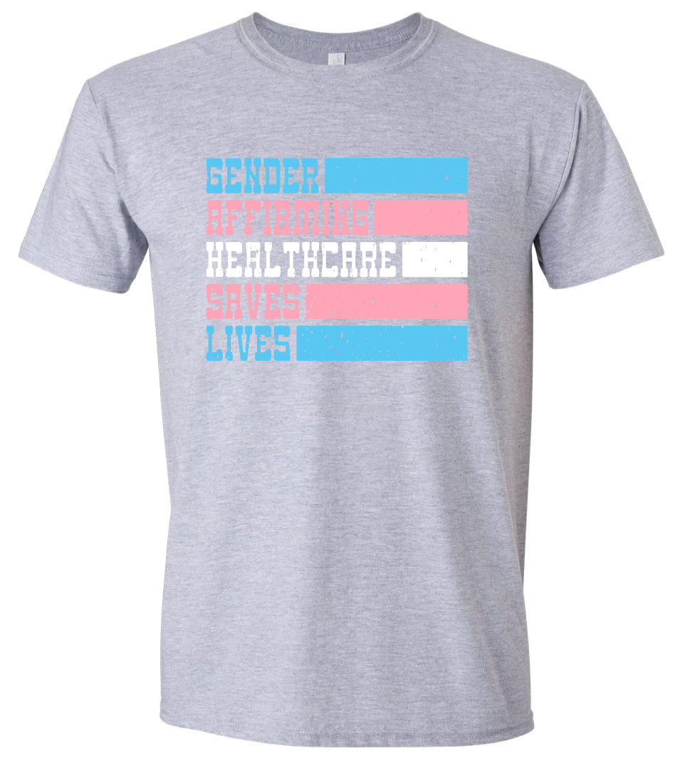 Gender Affirming Healthcare Saves Lives Adult Gildan Soft Shirt