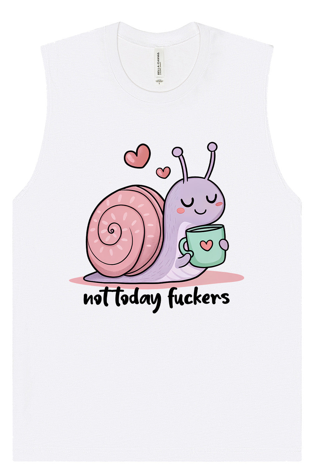 Not Today Snail Muscle Tank