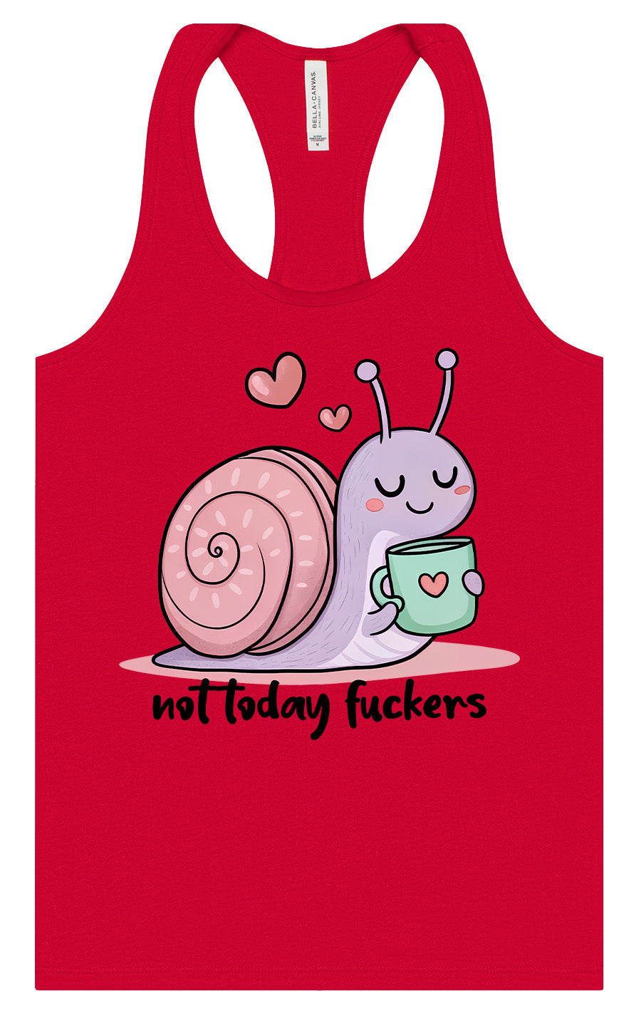 Not Today Snail Women's Racerback Tank