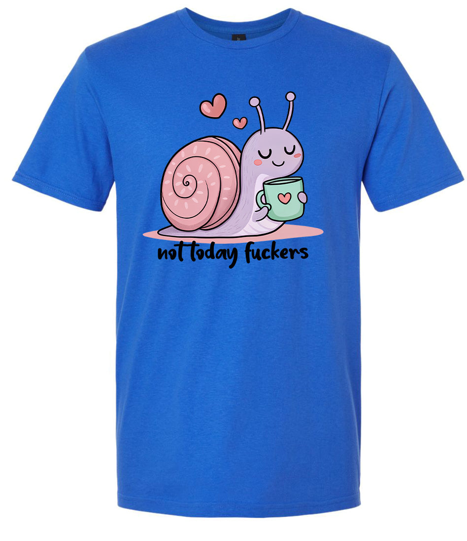 Not Today Snail Adult Gildan Soft Shirt